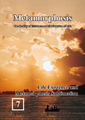Life Existence and Metamorphosis Sublimation