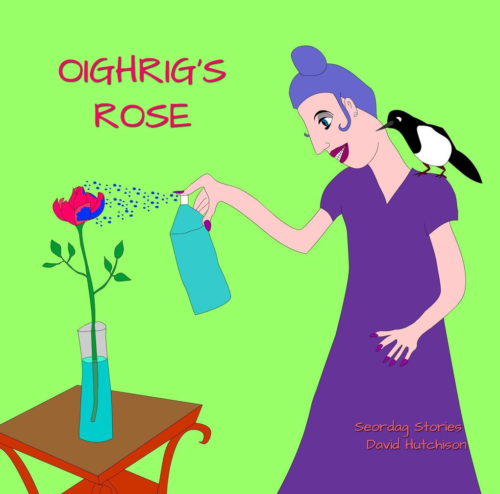Oighrig‘s Rose (Seordag Stories #16)