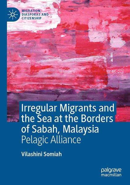 Irregular Migrants and the Sea at the Borders of Sabah Malaysia