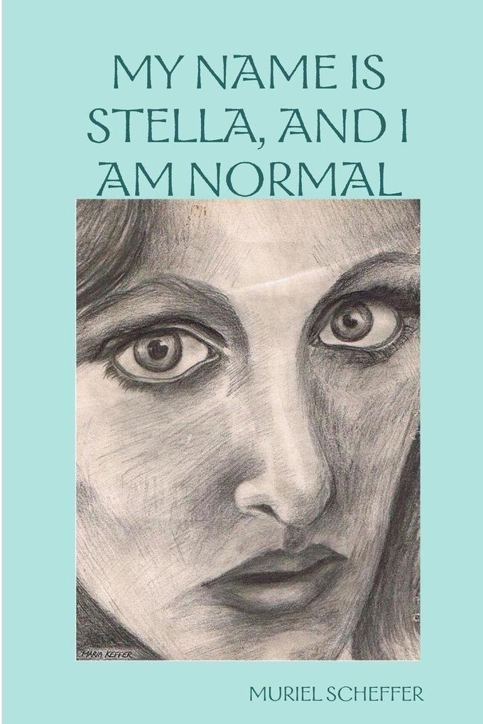 MY NAME IS STELLA AND I AM NORMAL