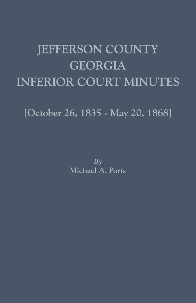 Jefferson County Georgia Inferior Court Minutes [Volume VII] October 26 1835-May 20 1868