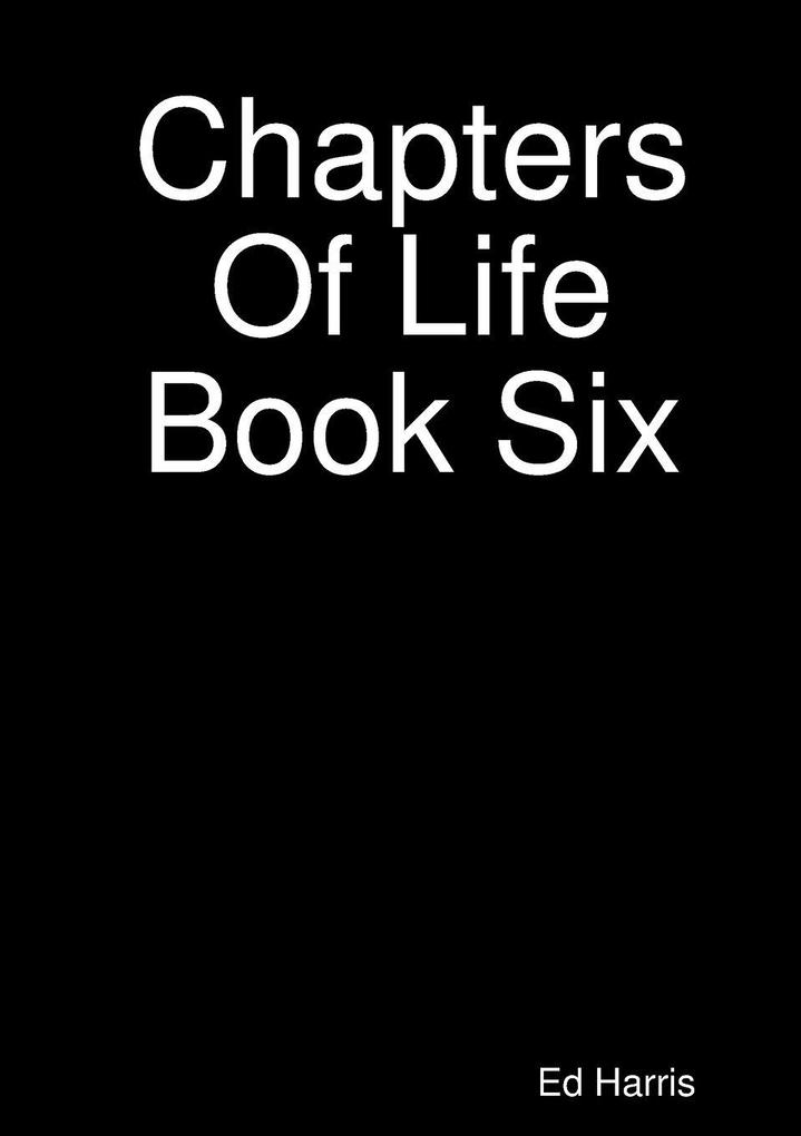 Chapters Of Life Book Six