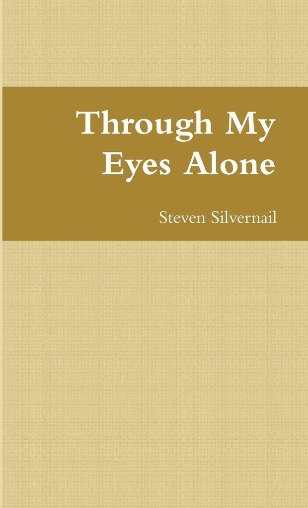 Through My Eyes Alone
