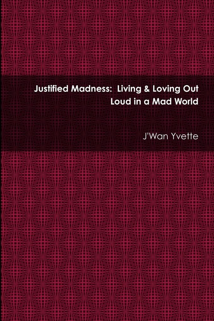 Justified Madness