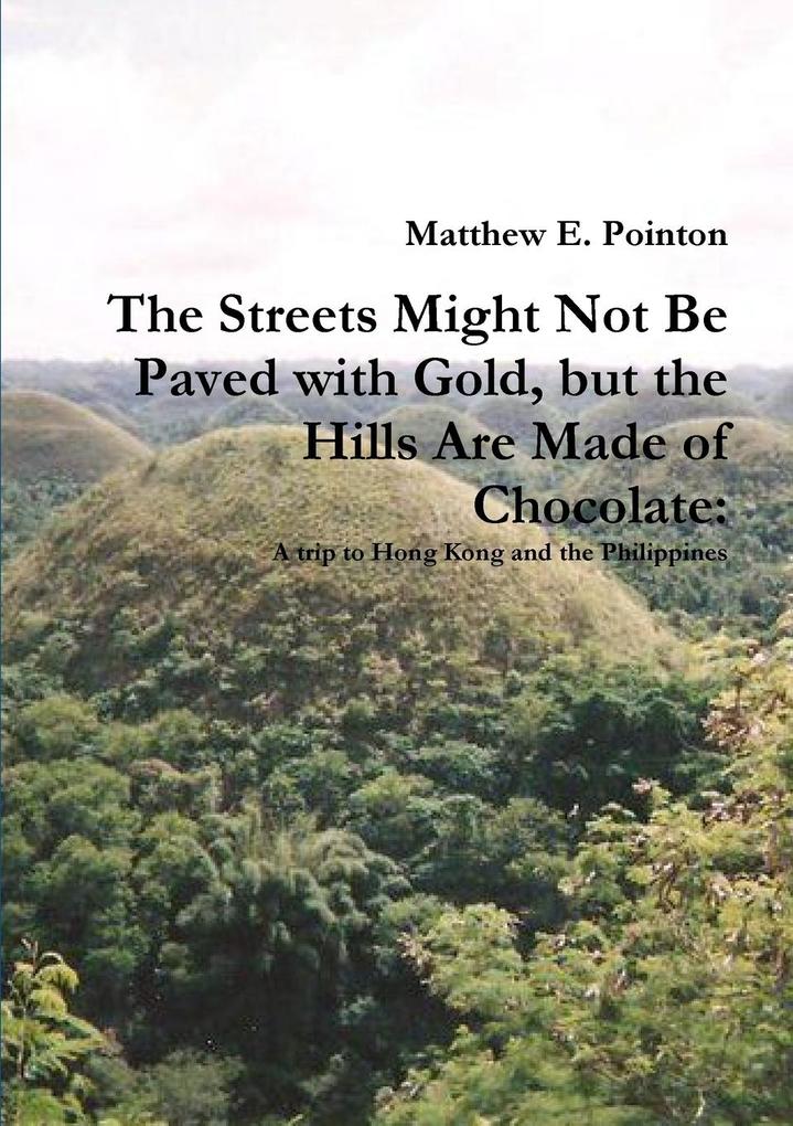 The Streets Might Not Be Paved with Gold but the Hills Are Made of Chocolate