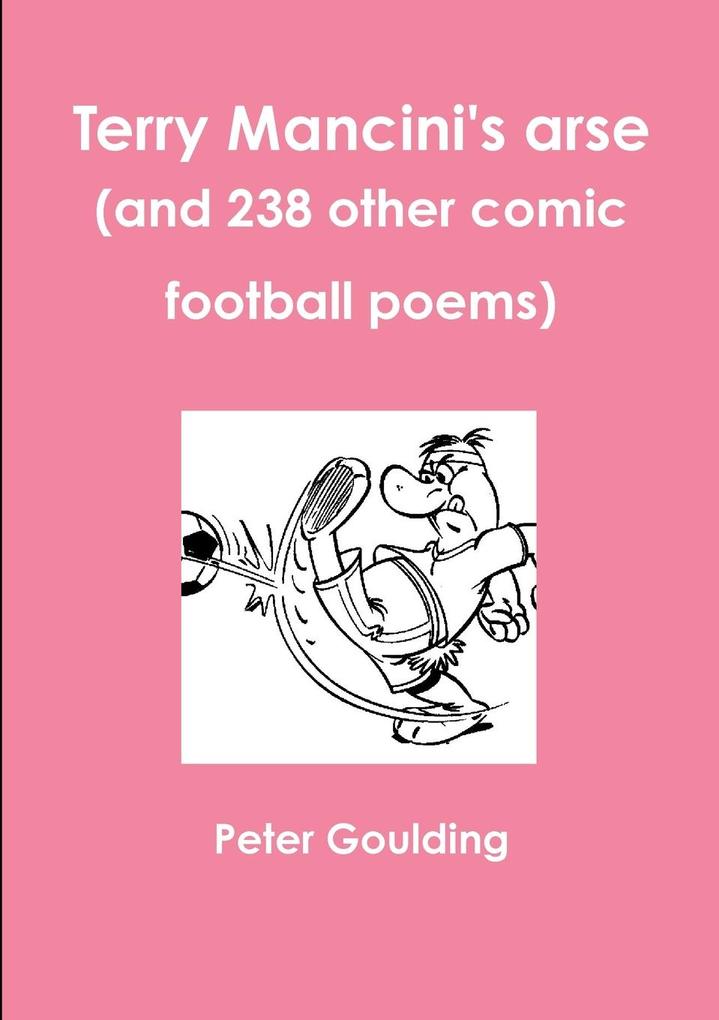 Terry Mancini‘s arse (and 238 other comic football poems)