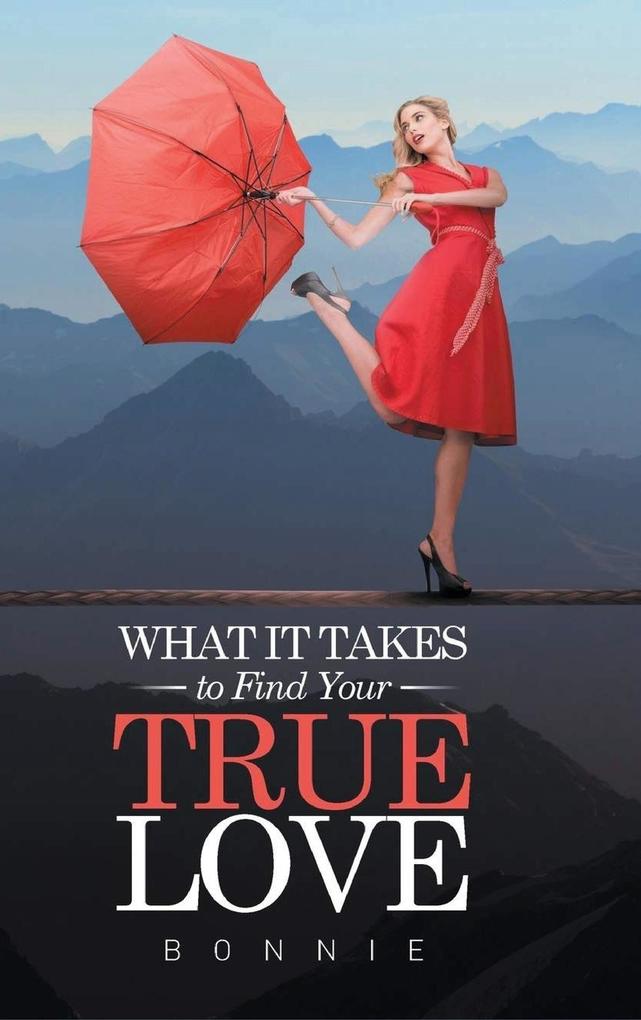 What It Takes to Find Your True Love