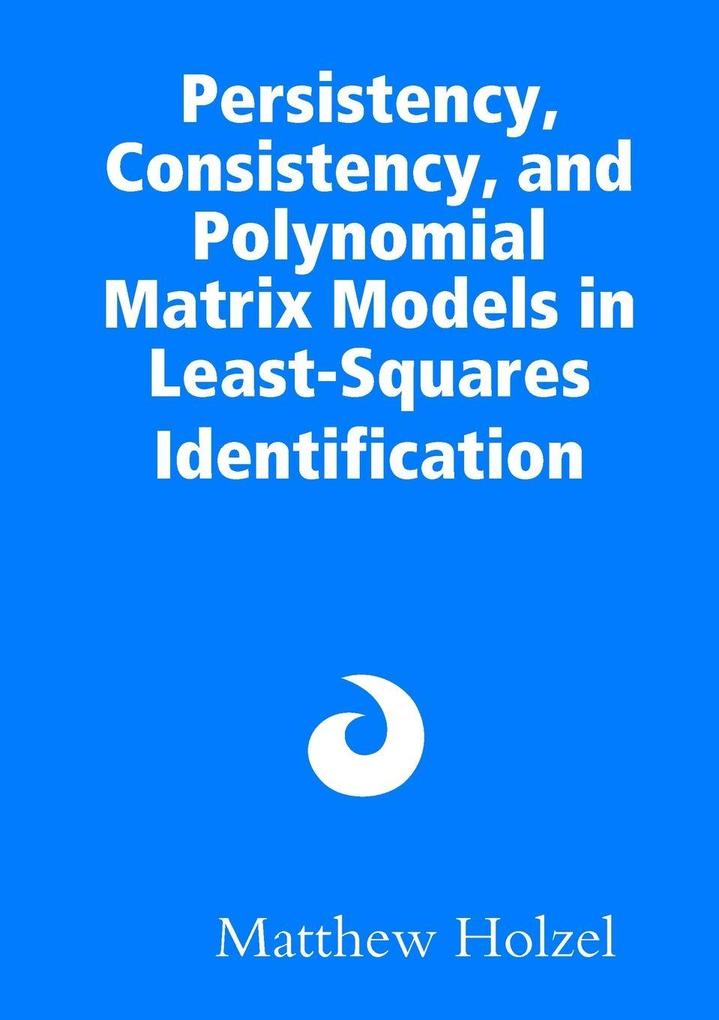 Persistency Consistency and Polynomial Matrix Models in Least-Squares Identification