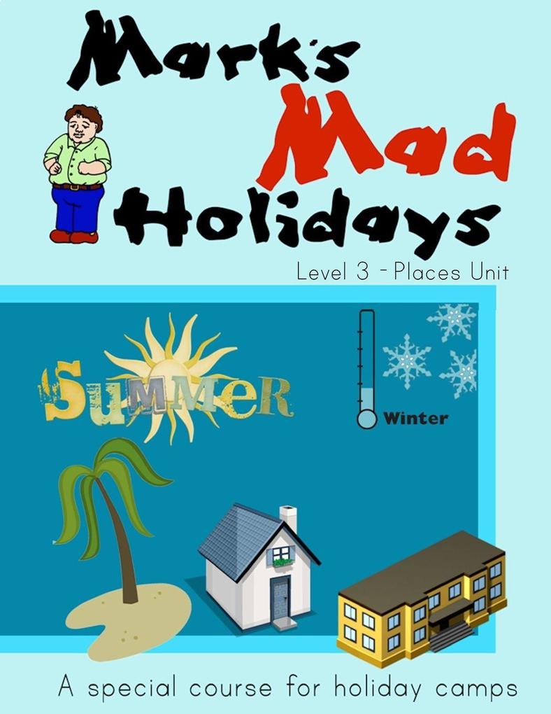 Mark's Mad Holidays - Level 3 - Places Unit
