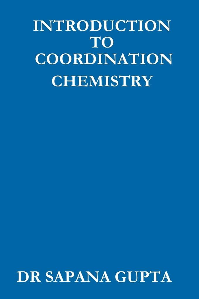 INTRODUCTION TO CO-ORDINATION CHEMISTRY