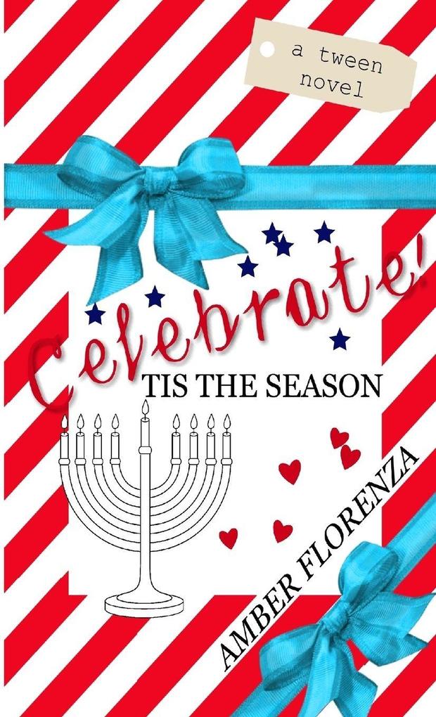 Celebrate! Tis the Season