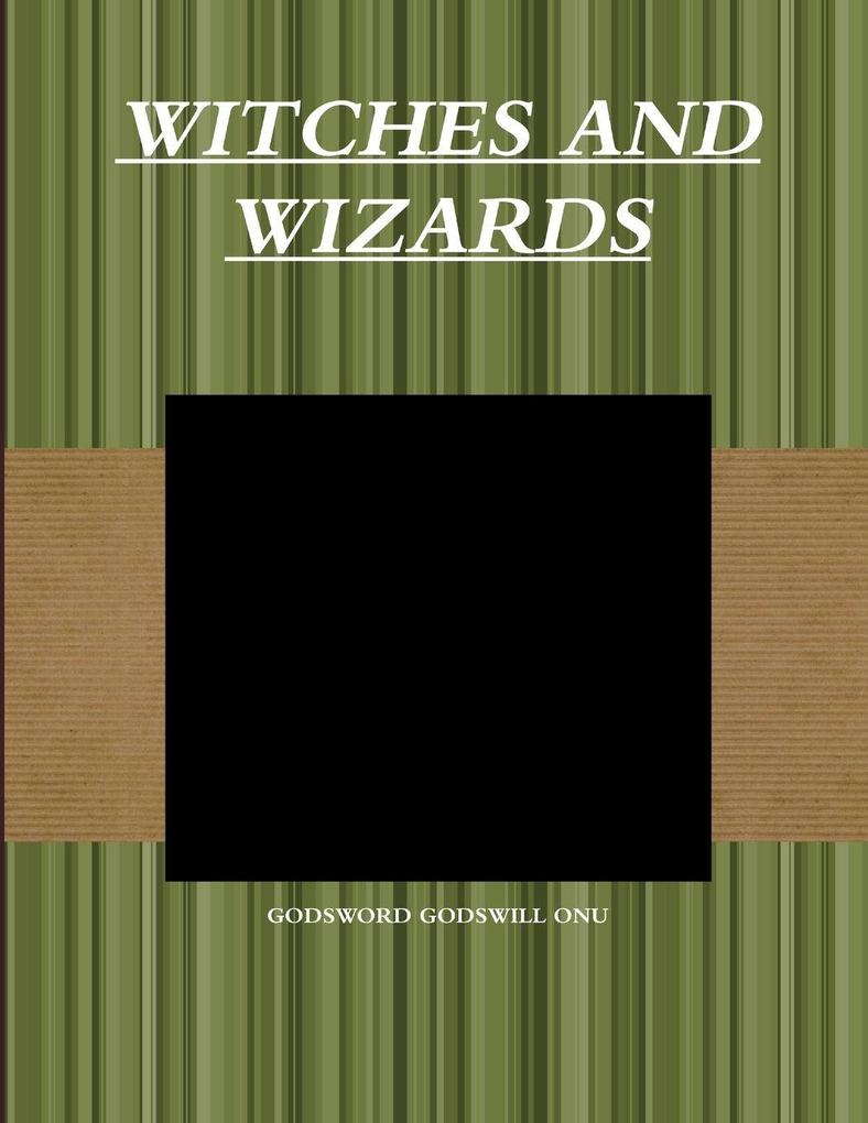 WITCHES AND WIZARDS