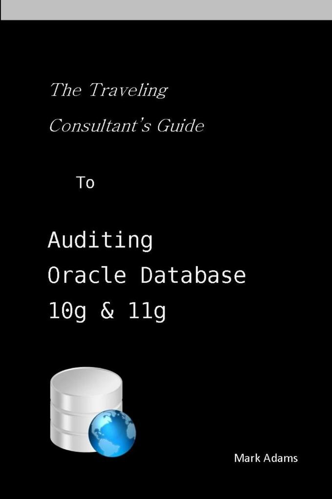 Traveling Consultant‘s Guide to Auditing Oracle Database 10G and 11G