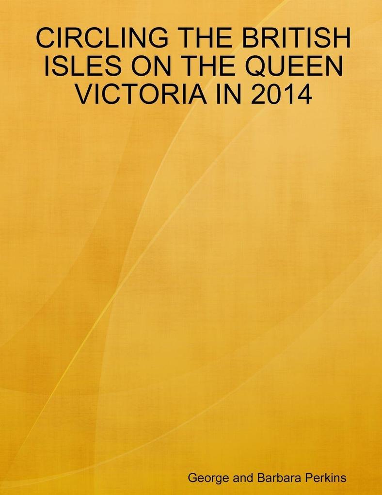 CIRCLING THE BRITISH ISLES ON THE QUEEN VICTORIA IN 2014