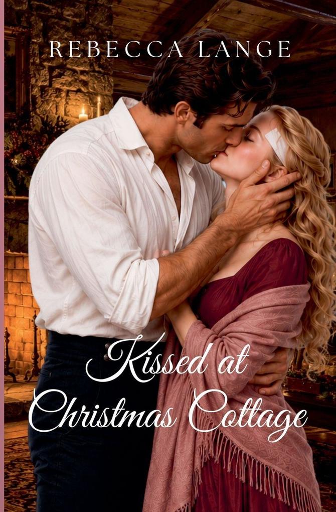 Kissed at Christmas Cottage