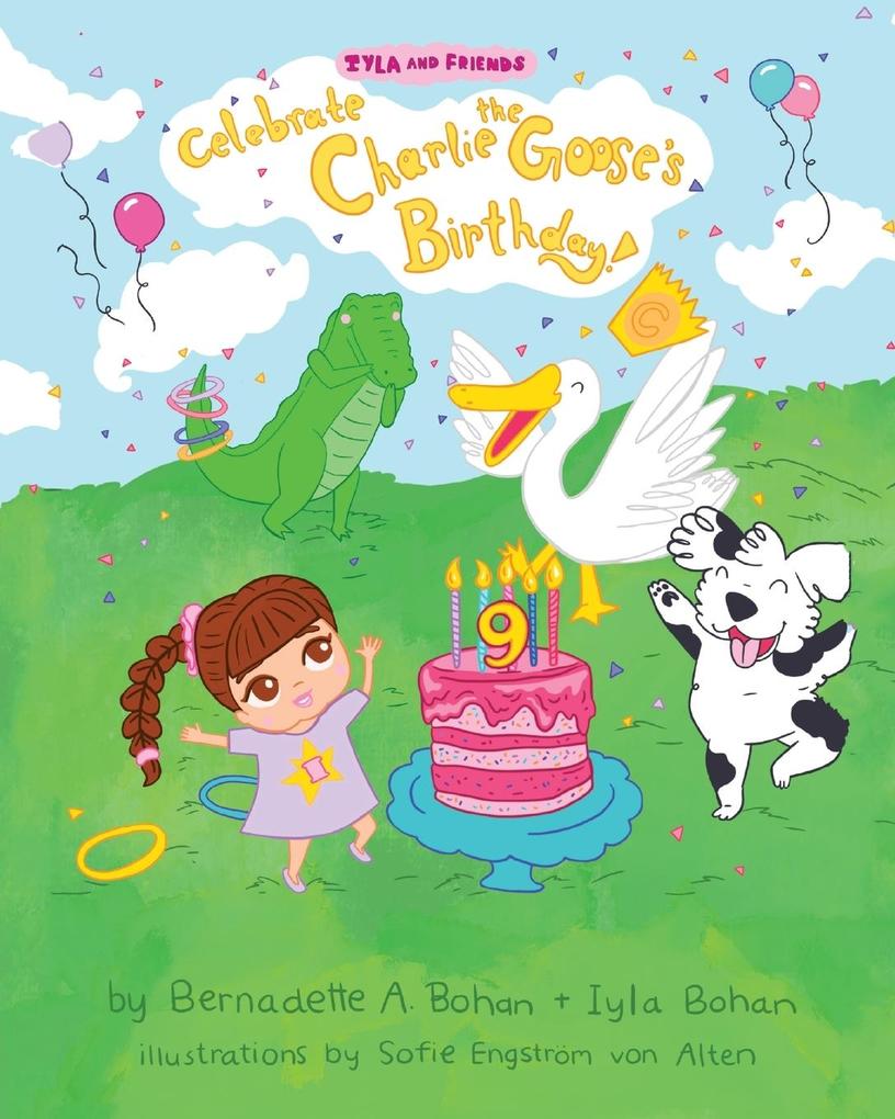 Iyla and Friends Celebrate Charlie the Goose‘s Birthday!
