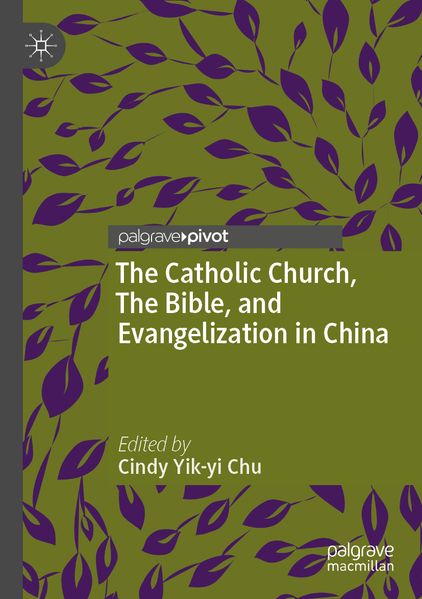 The Catholic Church The Bible and Evangelization in China