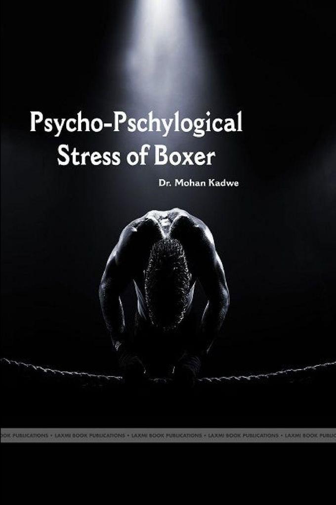 'PSYCHO- PHYSIOLOGICAL STRESS OF BOXER'