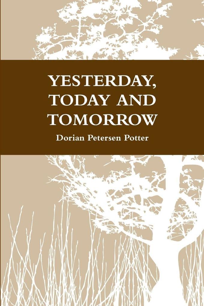YESTERDAY TODAY AND TOMORROW
