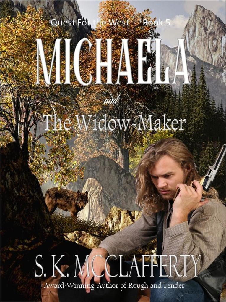 Michaela and the Widow-maker (Quest For The West #5)