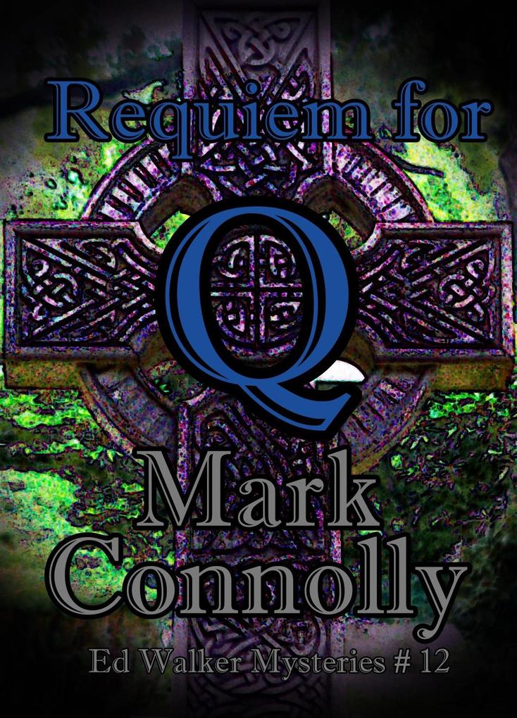 Requiem for Q (Ed Walker Mysteries #12)