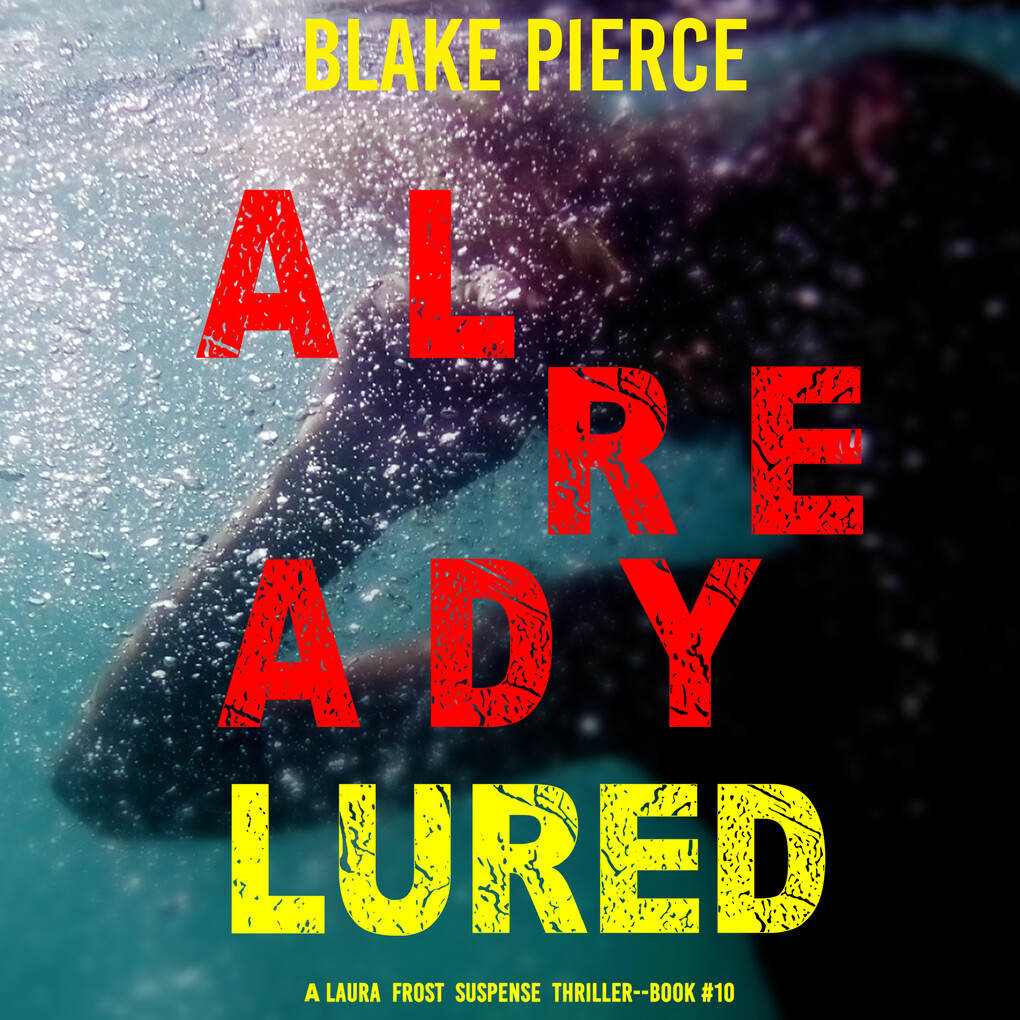 Already Lured (A Laura Frost FBI Suspense Thriller‘Book 10)