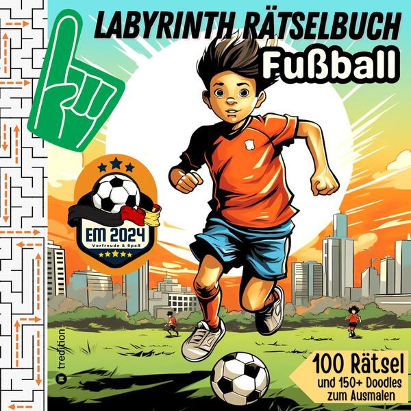 Labyrinth Rätselbuch für Kinder Fußball - 100 Puzzles EM 2024 Geschenkbuch Europameisterschaft Fußball