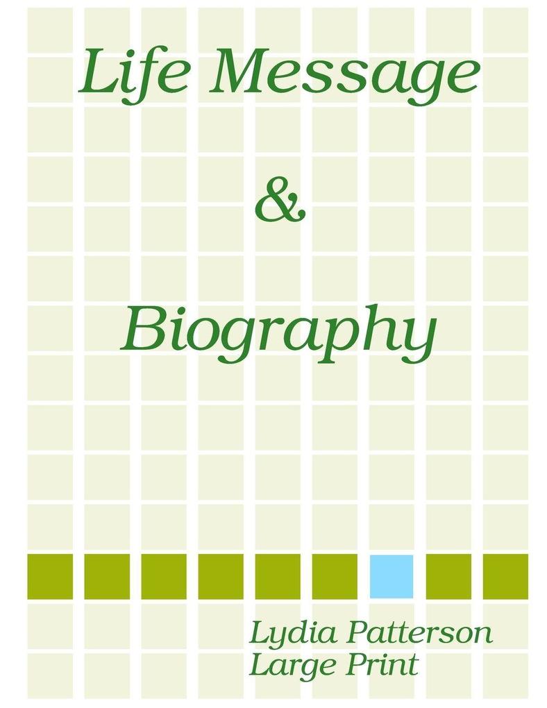 Life Message & Biography 'LARGE PRINT'