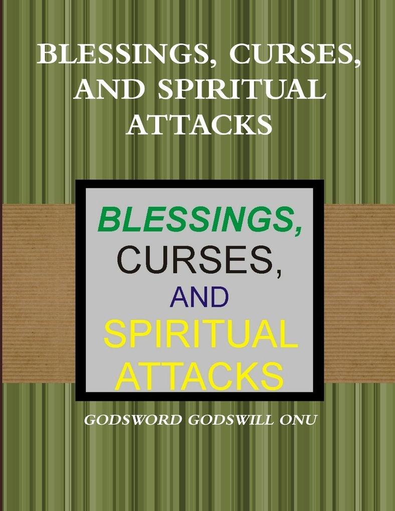 BLESSINGS CURSES AND SPIRITUAL ATTACKS
