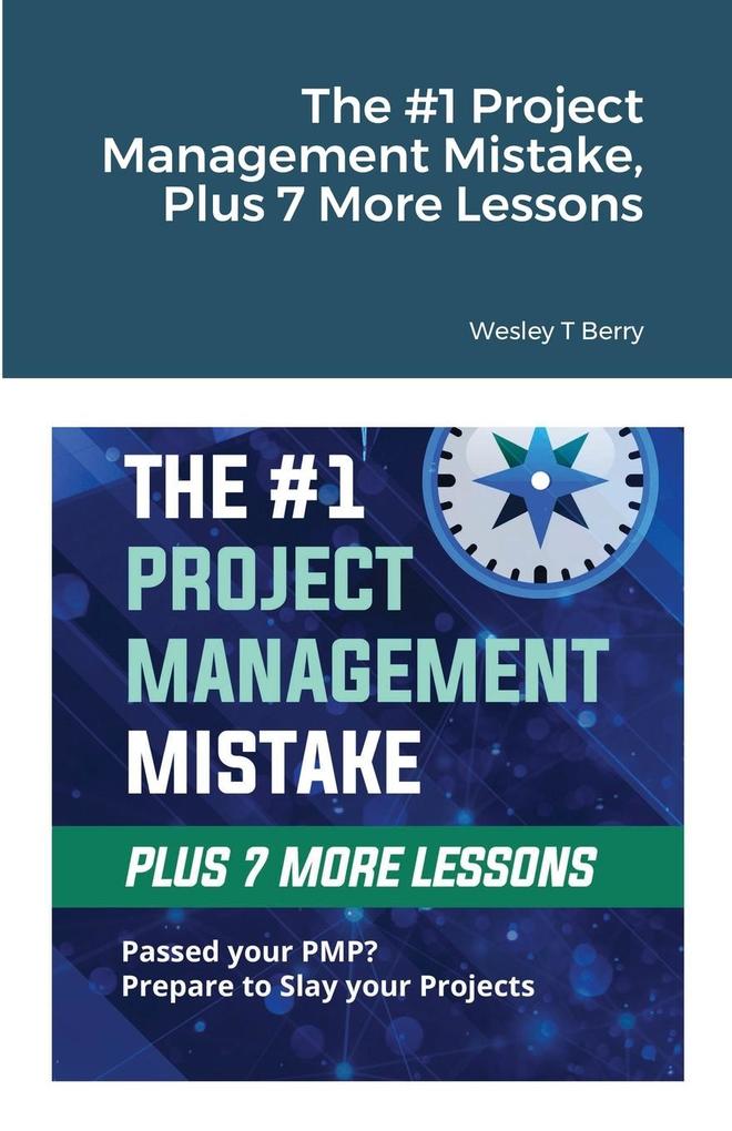 The #1 Project Management Mistake Plus 7 More Lessons