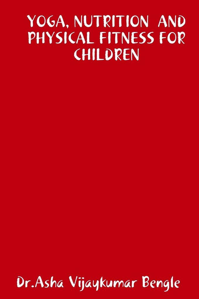 YOGA NUTRITION AND PHYSICAL FITNESS FOR CHILDREN