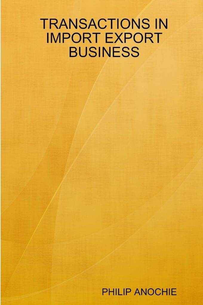 TRANSACTIONS IN IMPORT EXPORT BUSINESS