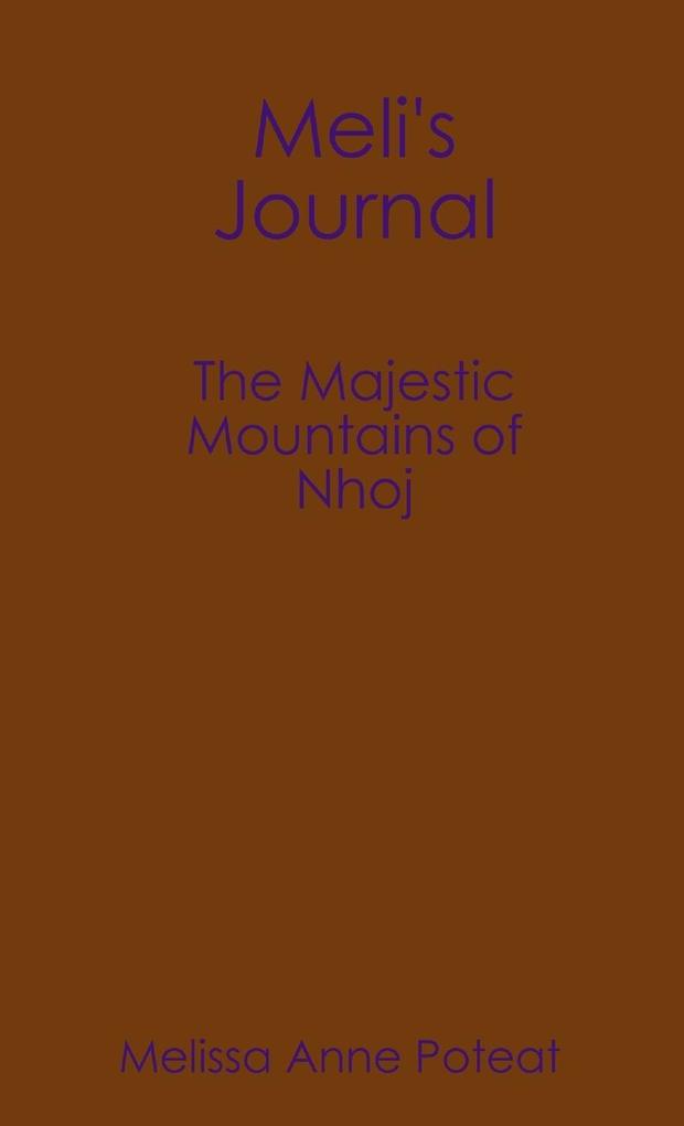 Meli's Journal - The Majestic Mountains of Nhoj
