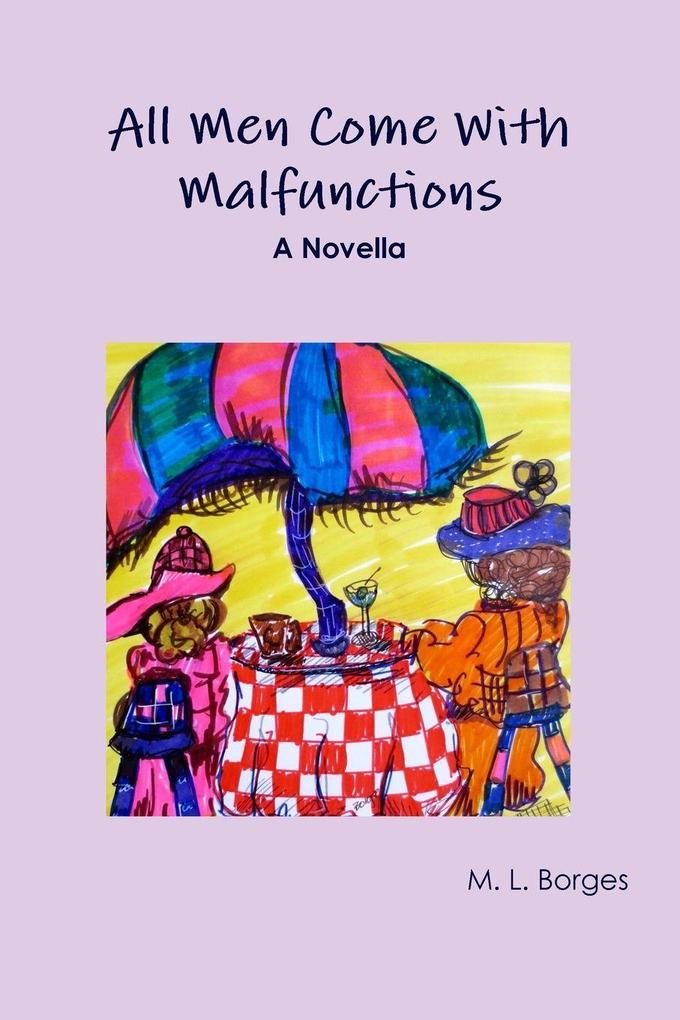 All Men Come With Malfunctions