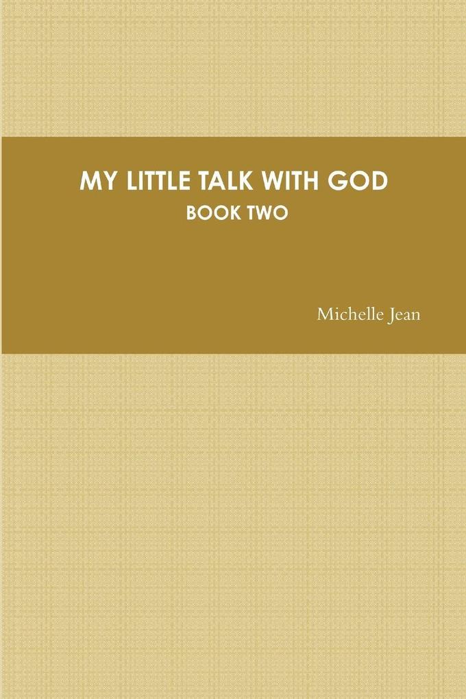 MY LITTLE TALK WITH GOD - BOOK TWO