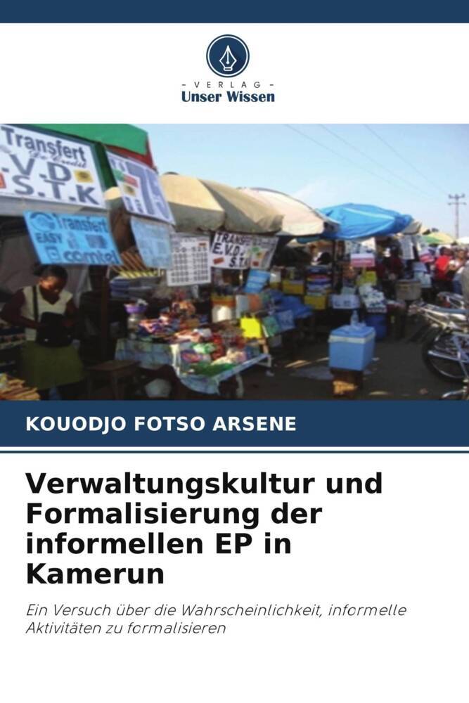 Verwaltungskultur und Formalisierung der informellen EP in Kamerun