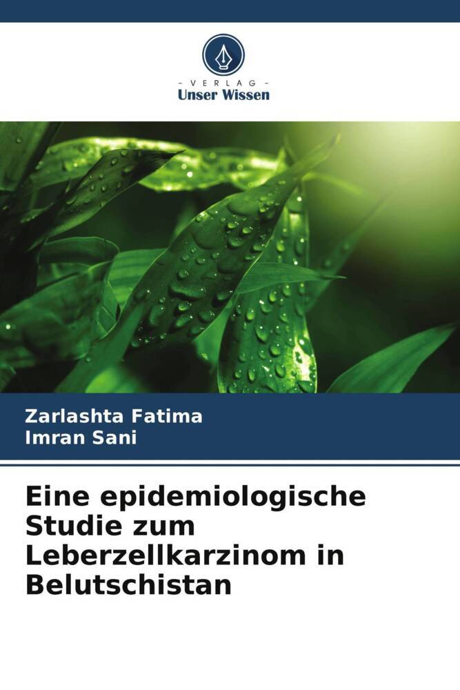 Eine epidemiologische Studie zum Leberzellkarzinom in Belutschistan