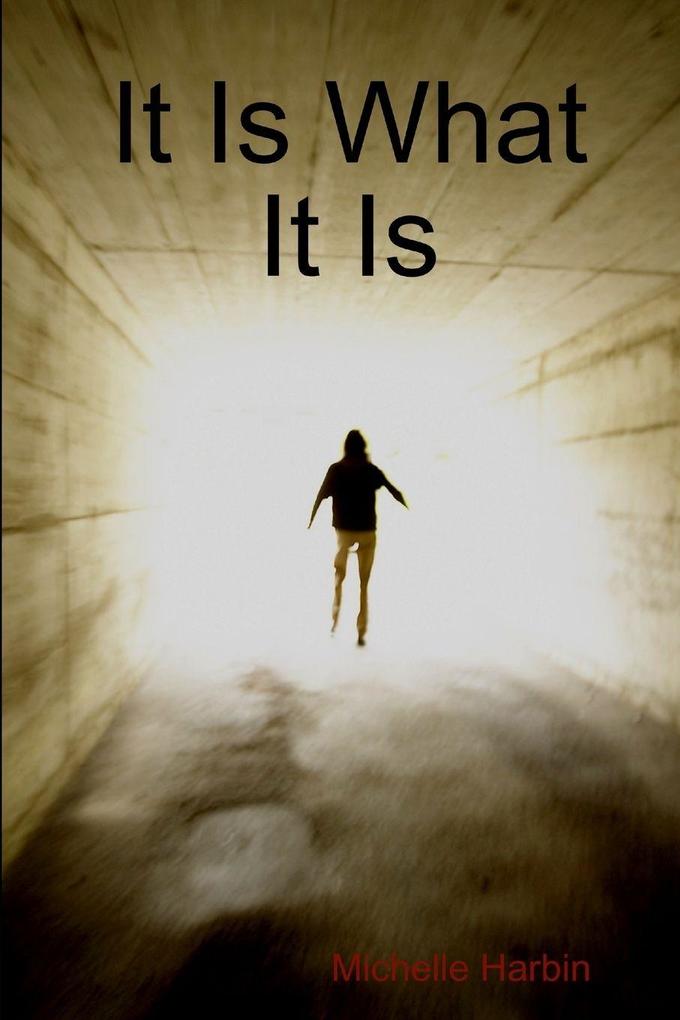 It Is What It Is