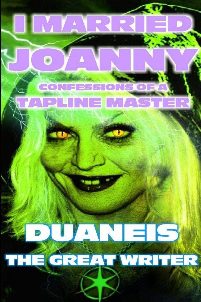 I MARRIED JOANNY CONFESSIONS OF A TAPLINE MASTER