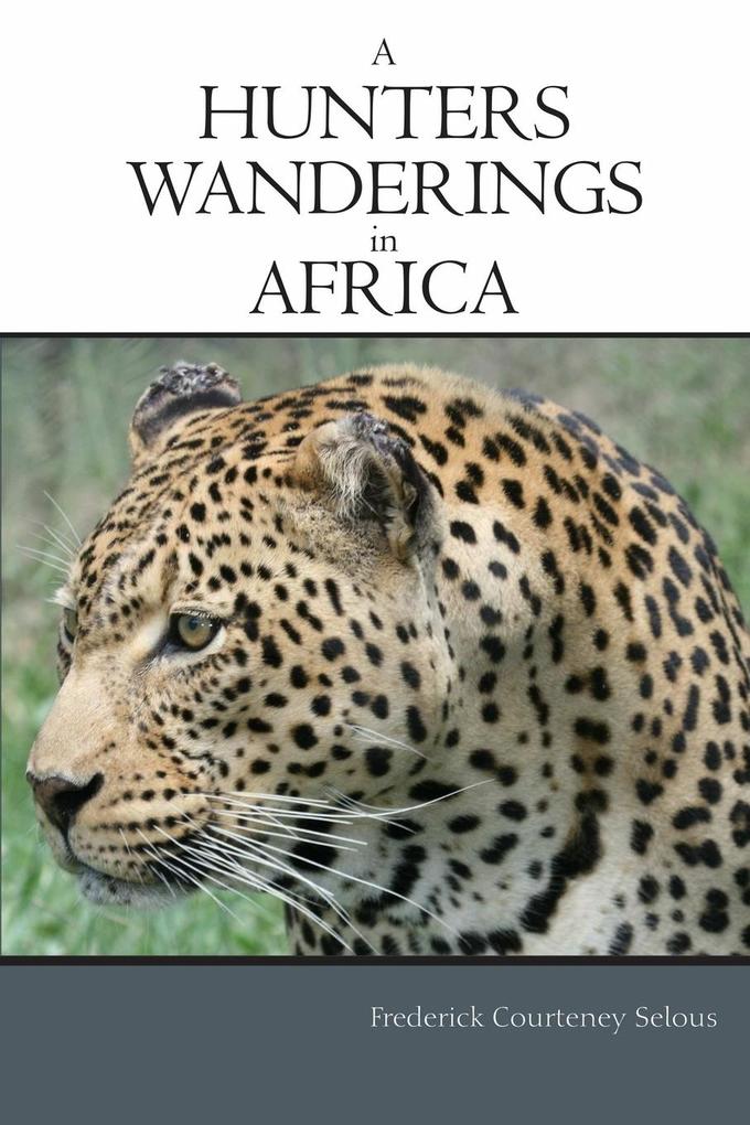 A Hunter‘s Wanderings in Africa