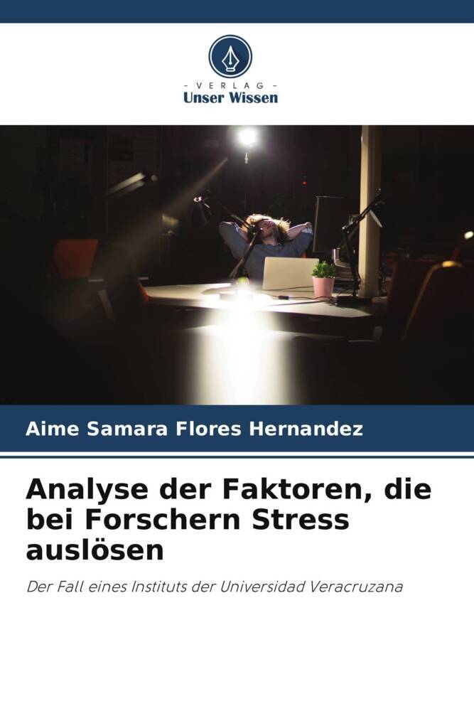 Analyse der Faktoren die bei Forschern Stress auslösen