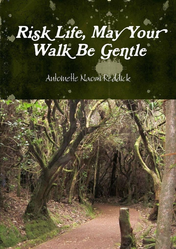 Risk Life May Your Walk Be Gentle