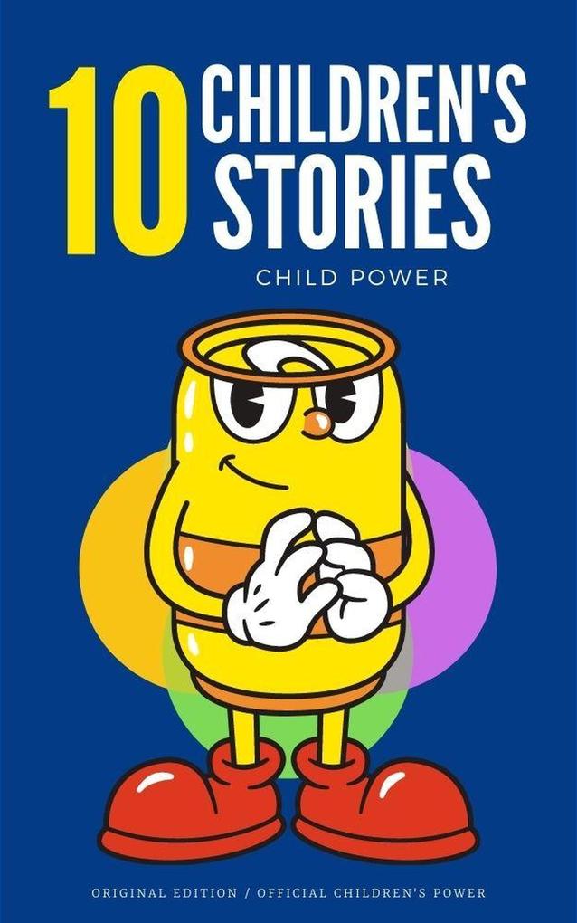 10 Children‘s Stories (Child Power #1)
