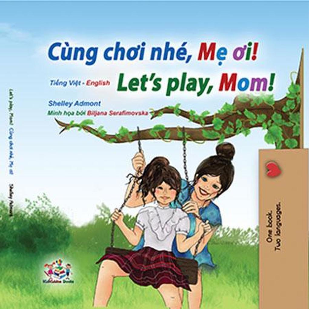 Cùng choi nhé M oi! Let‘s Play Mom! (Vietnamese English Bilingual Collection)