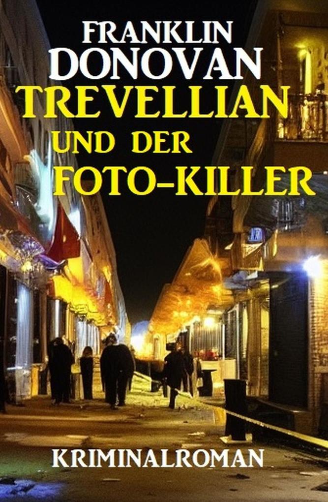 Trevellian und der Foto-Killer: Kriminalroman