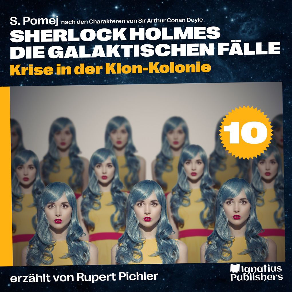 Krise in der Klon-Kolonie (Sherlock Holmes - Die galaktischen Fälle Folge 10)