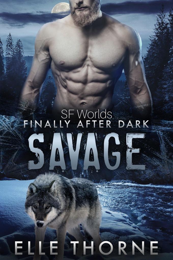 Savage: Finally After Dark (Shifters Forever Worlds #47)