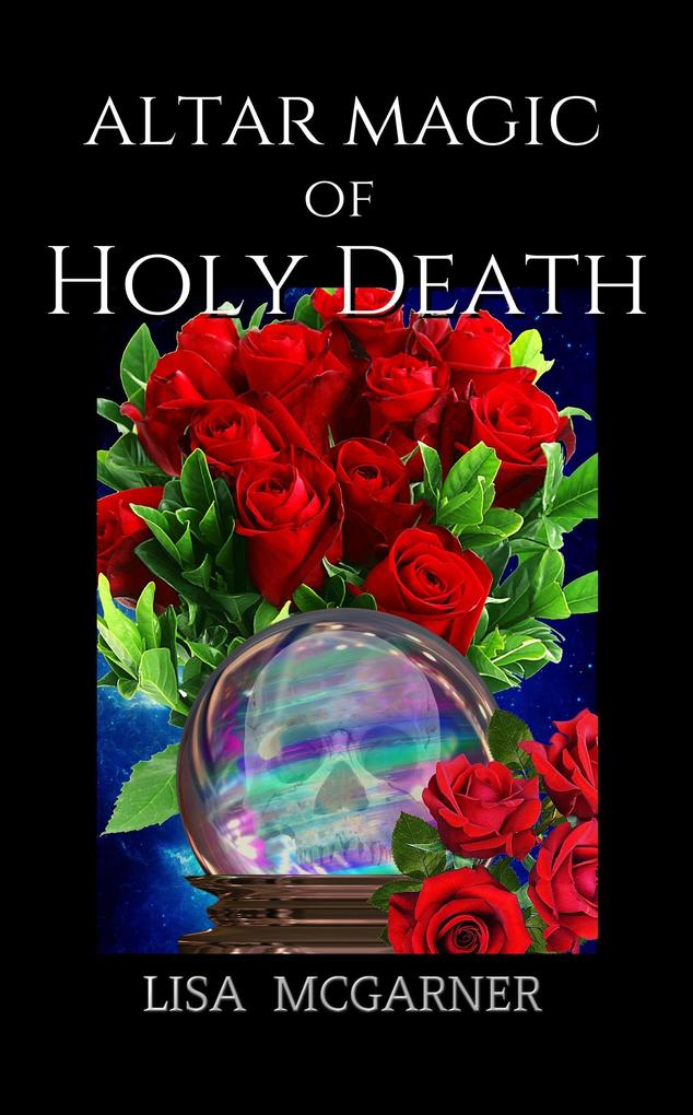 Altar Magic of Holy Death
