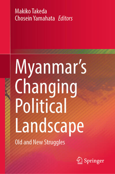 Myanmar's Changing Political Landscape: Old and New Struggles