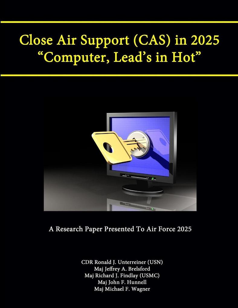 Close Air Support (CAS) in 2025 'Computer Lead's in Hot' (A Research Paper Presented To Air Force 2025)